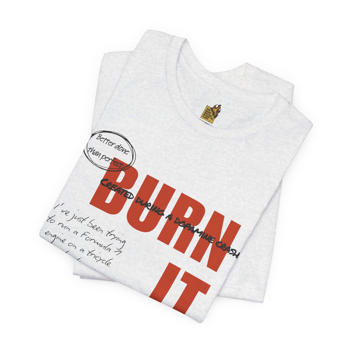 BURN IT DOWN — Hero Design Tee